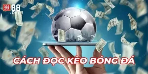 Cách Đọc Bảng Tỷ Lệ Kèo Ăn Tiền Đậm Tại Sàn Cược M88