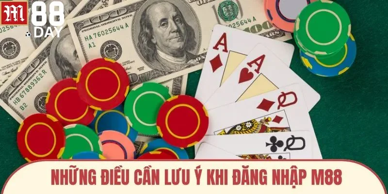 Lưu ý một số điểm quan trọng sẽ giúp bạn đăng nhập M88 thuận lợi hơn.