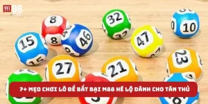 7+ Mẹo Chơi Lô Đề Bất Bại M88 Hé Lộ Dành Cho Tân Thủ